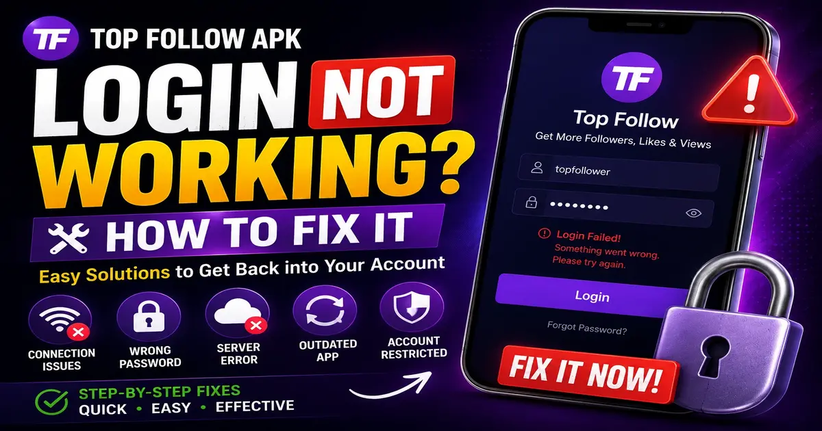 Top Follow APK Login Not Working 1 Top Follow Login Fix Guide